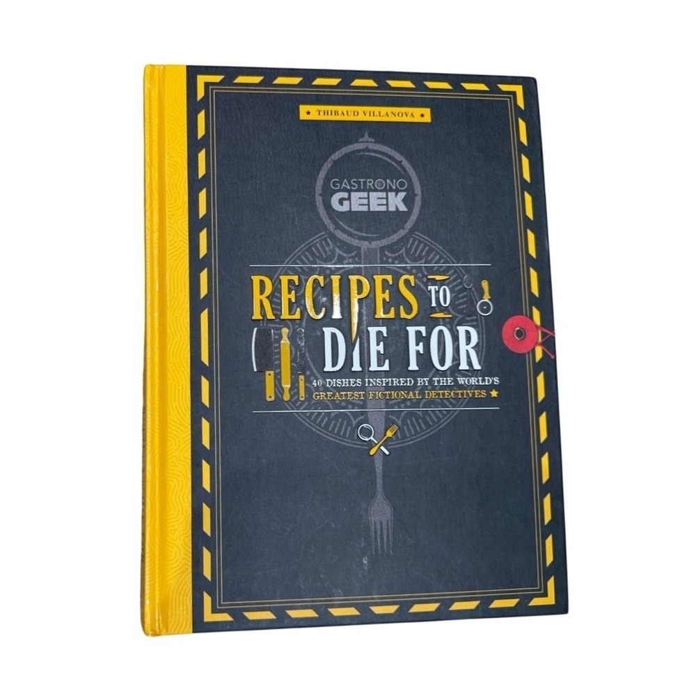 GastronoGeek By Thibaud Villanova Recipes To Die For:‎ 40 Dishes Color Cookbook